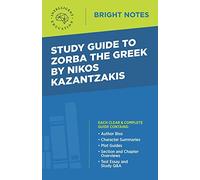 Study Guide to Zorba the Greek by Nikos Kazantzakis (Bright Notes)