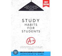 Study Habits for Students:: How to Learn More in Less Time and Ace Your Exams (Time Management, Note-Taking, and Retention Techniques for Academic Success)