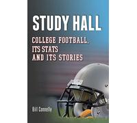 Study Hall: College Football, Its Stats and Its Stories
