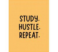 Study. Hustle. Repeat. - Quaderno a Righe 8.5 x 11 | 120 Pagine | Notebook Motivazionale per Studenti, Universitari e Professionisti: Quaderno ... per Appunti, Diario di Studio o Lavoro