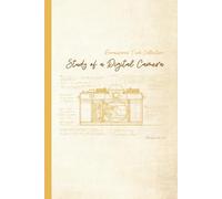 Study of a Digital Camera: Creative Notebook for Visual Thinkers, Designers, and Innovators
