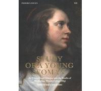 Study of a Young Woman: An Exceptional Glimpse into the Studio of Michaelina Wautier (1604-1689) (Phoebus Focus, 19)