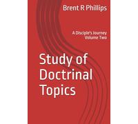 Study of Doctrinal Topics: A Disciple's Journey Volume Two