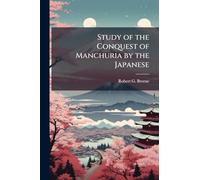 Study of the Conquest of Manchuria by the Japanese