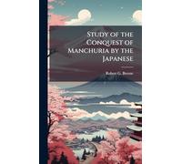 Study of the Conquest of Manchuria by the Japanese