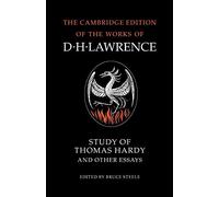 Study of Thomas Hardy and Other Essays: The Works of D.H. Lawrence (The Cambridge Edition of the Works of D. H. Lawrence)