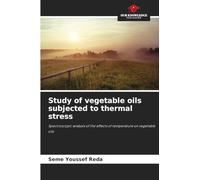 Study of vegetable oils subjected to thermal stress: Spectroscopic analysis of the effects of temperature on vegetable oils