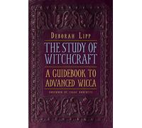 Study of Witchcraft: A Guidebook to Advanced Wicca