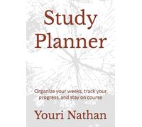 Study Planner: Organize your weeks, track your progress, and stay on course