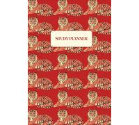 Study Planner: Undated Academic Organiser for 52 Weeks of Productivity: Red Tiger Cover