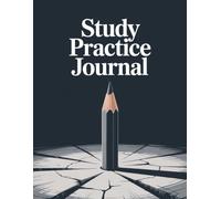 Study Practice Journal: A Simple and Effective Notebook for Students to Track Learning, Take Notes, and Improve Study Habits