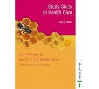 STUDY SKILLS IN HEALTH CARE -FNHCS (Foundations in Nursing and Health Care)