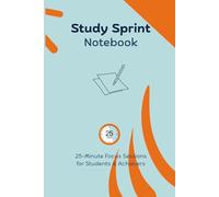 Study Sprint Notebook, 25-Minute Pomodoro Planner for Students: Daily Focus Timer Journal with Productivity Pages, Task Blocks & Notes - Ideal for ... School Students Using the Pomodoro Technique