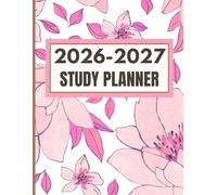 Study Success Planner for Students 2026-2027 - Daily Weekly Monthly: Organize Study Sessions, Notes & Big Goals