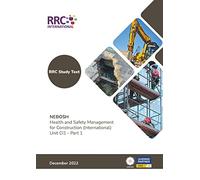 Study Text: NEBOSH Health and Safety Management for Construction - (International) Unit CI1 (RRC NEBOSH Study Texts)