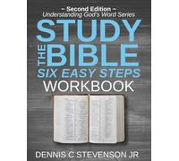 Study the Bible - Six Easy Steps WORKBOOK: Understand Scripture and Deepen your Faith (Understanding God's Word)