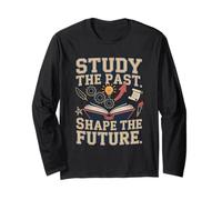 Study the Past. Shape the Future Long Sleeve T-Shirt