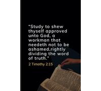 Study To Shew Thyself Approved Unto God -2 Timothy 2:15 KJV Christian Journal Gifts | Inspirational Bible Verse Journal Notebook Diary for Men & ... pages for taking notes (6 x 9 Paperback)