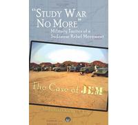 Study War No More : Military Tactics of a Sudanese Rebel Movement: The Case of JEM
