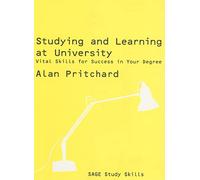 Studying and Learning at University: Vital Skills for Success in Your Degree (SAGE Study Skills Series)