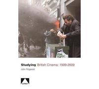 Studying British Cinema: 1999-2009