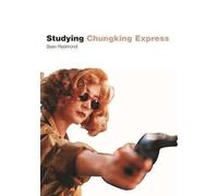 Studying Chungking Express: Student Edition (Studying Films)