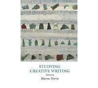 Studying Creative Writing (Creative Writing Studies)