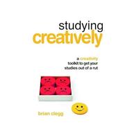 Studying Creatively: A Creativity Toolkit to Get Your Studies Out of a Rut