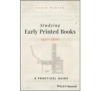 Studying Early Printed Books, 1450-1800 : A Practical Guide