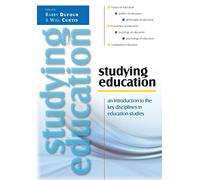 Studying Education: An Introduction To The Key Disciplines In Education Studies: An Introduction to the Key Disciplines in Education Studies