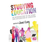 Studying Education: An introduction to the study and exploration of education