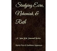 Studying Ezra, Nehemiah, & Ruth: A MarKat Journal Series