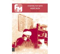 Studying Film with Andre Bazin (Film Theory in Media History)