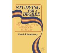 Studying for a Degree: In the Humanities and Social Sciences