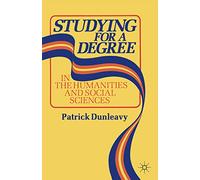 Studying for a Degree: In the Humanities and Social Sciences