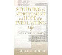 Studying for Approvement and Hope of an Everlasting Life: To Earn Life Is to Learn: 0