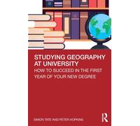 Studying Geography at University : How to Succeed in the First Year of Your New Degree