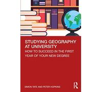 Studying Geography at University: How to Succeed in the First Year of Your New Degree