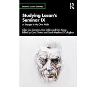Studying Lacan’s Seminar IX: A Stranger in My Own Midst