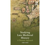 Studying Late Medieval History: A Thematic Approach