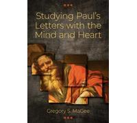 Studying Paul’s Letters with the Mind and Heart