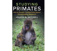 Studying Primates: How to Design, Conduct and Report Primatological Research