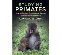 Studying Primates by Setchell & Joanna M. Durham University