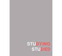 stuDYING stuDIED: 8.5x11 (A4 Approximate) Composition Notebook (College Lined/Ruled) for College Freshman, Sophomore, Junior, Senior, Uni, Grad, PHD, students