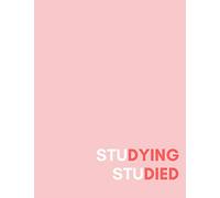 stuDYING stuDIED: Funny A4 (Approximate) Notebook/Notepad/Jotter Pad (College Lined/Ruled) For Students, Teenagers, GCSE, A-level, Uni, University (Gift for Xmas, Birthday, Well Done)
