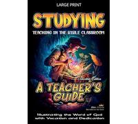 Studying Teaching in the Bible Classroom: A Teacher's Guide