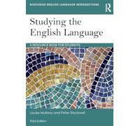 Studying the English Language: A Resource Book for Students (Routledge English Language Introductions)