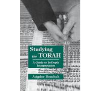 Studying the Torah: A Guide to in-Depth Interpretation: A Guide to inDepth Interpretation