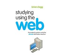 Studying Using the Web: The Student's Guide to Using the Ultimate Information Resource (Routledge Study Guides)