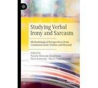 Studying Verbal Irony and Sarcasm: Methodological Perspectives from Communication Studies and Beyond